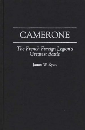 Book Camerone: The French Foreign Legion's Greatest Battle (Foundations of Social Inquiry) free