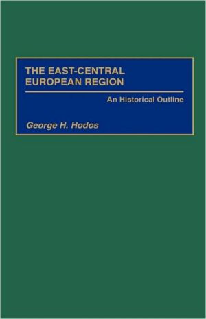 Book The East-central European Region: An Historical Outline free
