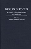 Book Berlin in Focus: Cultural Transformations in Germany free