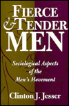 Book Fierce and Tender Men: Sociological Aspects of the Men's Movement (Literature; 67) free