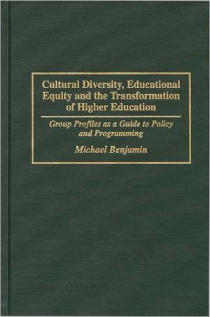 Book Cultural Diversity, Educational Equity and the Transformation of Higher Education: Group Profiles as a Guide to Policy and Programming free