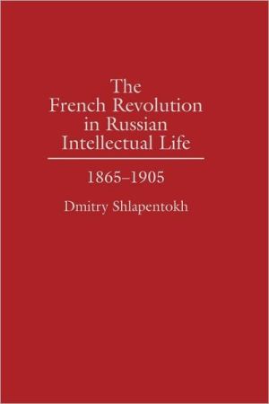 Book The French Revolution in Russian Intellectual Life: 1865-1905 free