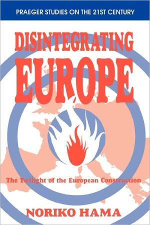 Book Disintegrating Europe: The Twilight of the European Construction (Praeger Studies on the 21st Century (Paperback)) free