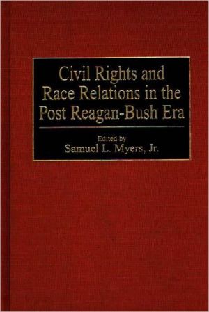 Book Civil Rights and Race Relations in the Post Reagan-Bush Era free