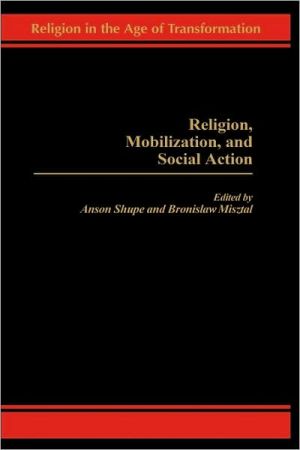Book Religion, Mobilization, and Social Action (Religion in the Age of Transformation (Hardcover)) free