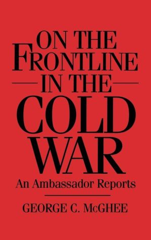 Book On the Frontline in the Cold War: An Ambassador Reports free