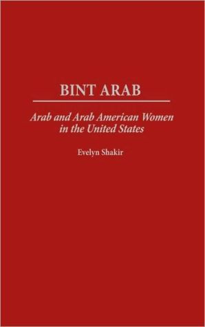 Book Bint Arab: Arab and Arab American Women in the United States free