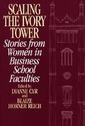 Book Scaling the Ivory Tower: Stories from Women in Business School Faculties (Medieval and Renaissance Texts and) free