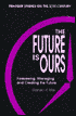 Book The Future Is Ours: Foreseeing, Managing and Creating the Future free