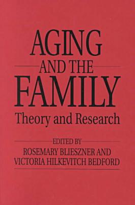 Book Aging and the Family: Theory and Research free