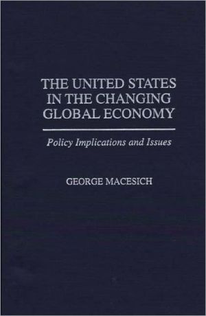Book The United States in the Changing Global Economy: Policy Implications and Issues (Economic History; 185) free