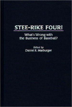 Book Stee-Rike Four!: What's Wrong with the Business of Baseball? (Contributions in Women's Studies; 159) free