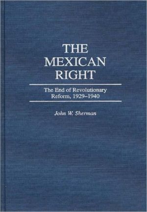 Book The Mexican Right: The End of Revolutionary Reform, 1929-1940 free
