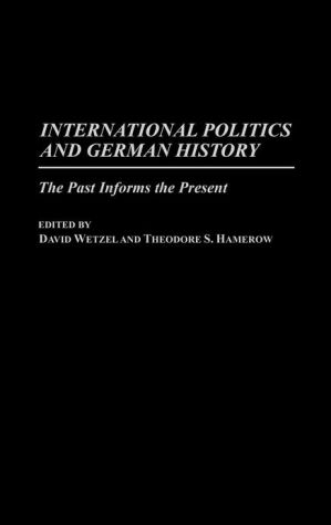 Book International Politics And German History: The Past Informs The Present free