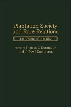 Book Plantation Society and Race Relations: The Origins of Inequality free