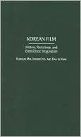 Book Korean Film: History, Resistance, and Democratic Imagination free