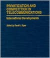 Book Privatization and Competition in Telecommunications: International Developments (Privatizing Government: An Interdisciplinary) free