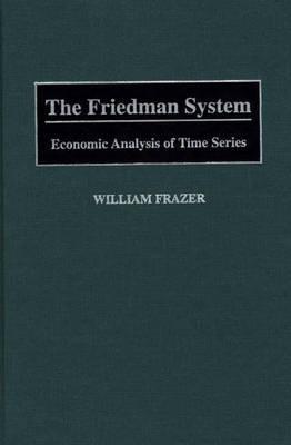 Book The Friedman System: Economic Analysis of Time Series free