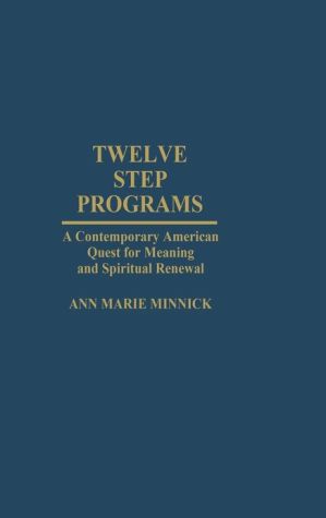 Book Twelve Step Programs: A Contemporary American Quest for Meaning and Spiritual Renewal free
