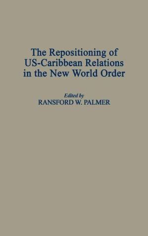 Book The Repositioning of US-Caribbean Relations in the New World Order free