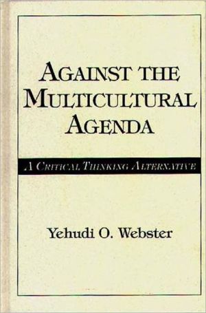 Book Against the Multicultural Agenda: A Critical Thinking Alternative free