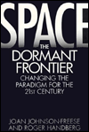 Book Space, the Dormant Frontier: Changing the Paradigm for the 21st Century free