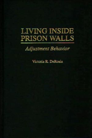 Book Living Inside Prison Walls: Adjustment Behavior (University of Utah Anthropological) free