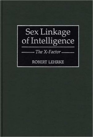 Book Sex Linkage of Intelligence: The X-Factor (Human Evolution, Behavior and Intelligence) free