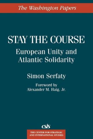 Book Stay the Course: European Unity and Atlantic Solidarity (Washington Papers (Paperback)) free