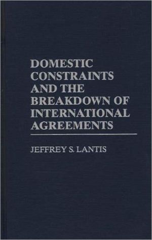 Book Domestic Constraints and the Breakdown of International Agreements: free