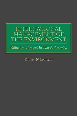 Book International Management of the Environment: Pollution Control in North America free