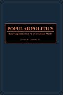Book Popular Politics: Renewing Democracy for a Sustainable World free