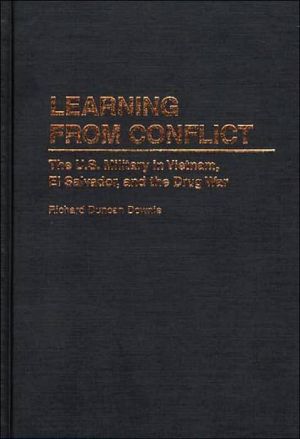 Book Learning from Conflict: The U.S. Military in Vietnam, El Salvador, and the Drug War free