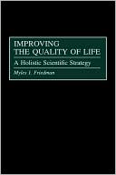 Book Improving the Quality of Life: A Holistic Scientific Strategy free