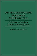 Book On-Site Inspection in Theory and Practice: A Primer on Modern Arms Control Regimes free