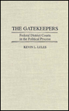 Book The Gatekeepers: Federal District Courts in the Political Process (Modern Dramatists Research and) free