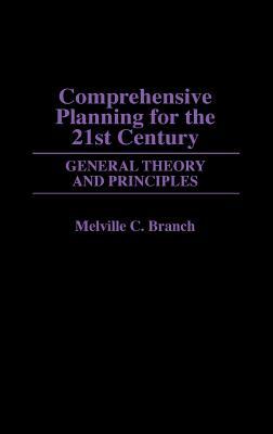 Book Comprehensive Planning for the 21st Century: General Theory and Principles free