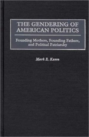 Book The Gendering of American Politics: Founding Mothers, Founding Fathers, and Political Patriarchy free