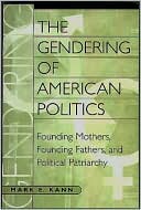 Book The Gendering of American Politics: Founding Mothers, Founding Fathers, And Political Patriarchy free