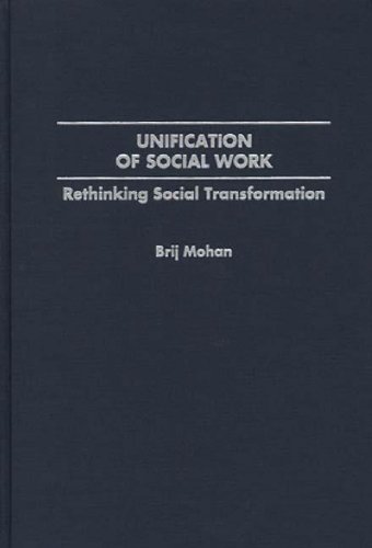 Book Unification Of Social Work: Rethinking Social Transformation free