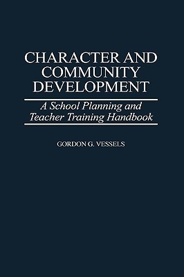 Book Character and Community Development: A School Planning and Teacher Training Handbook (Economic History; 201) free