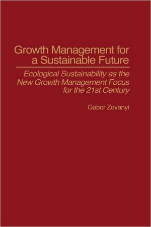 Book Growth Management for a Sustainable Future: Ecological Sustainability as the New Growth Management Focus for the 21st Century free