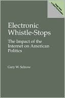 Book Electronic Whistle-stops: The Impact Of The Internet On American Politics (praeger Series In Political Communication (paperback)) free