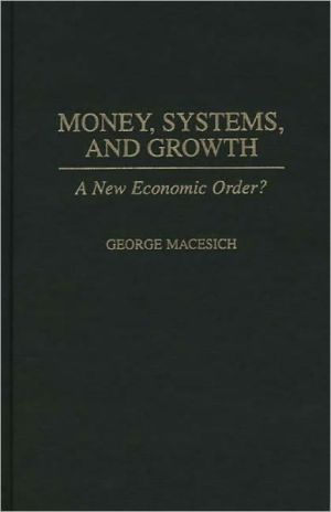 Book Money, Systems, and Growth: A New Economic Order? free