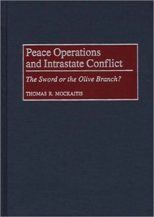 Book Peace Operations and Intrastate Conflict: The Sword or the Olive Branch? free