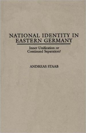Book National Identity in Eastern Germany: Inner Unification or Continued Separation? free