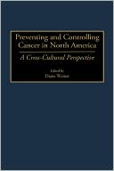 Book Preventing and Controlling Cancer in North America: A Cross-Cultural Perspective free