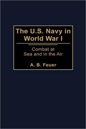 Book The U.S. Navy in World War I: Combat at Sea and in the Air free