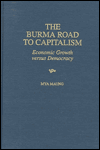 Book The Burma Road to Capitalism: Economic Growth versus Democracy free