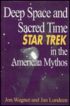 Book Deep Space and Sacred Time: Star Trek in the American Mythos free
